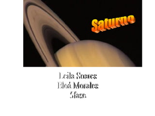 Saturno Leila Soares Eloá Morales 5fase 