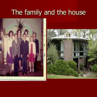 The family and the house 