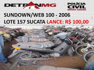 SUNDOWN/WEB 100-2006 
LOTE157SUCATALANCE:R$ 100,00  