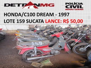 HONDA/C100 DREAM-1997 
LOTE159SUCATALANCE:R$ 50,00  