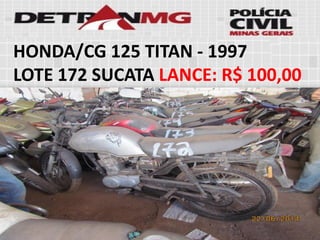 HONDA/CG 125 TITAN-1997 
LOTE172SUCATALANCE:R$ 100,00  