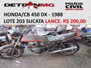 HONDA/CB 450 DX-1988 
LOTE203SUCATALANCE:R$ 200,00  