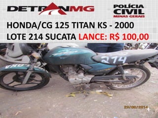 HONDA/CG 125 TITAN KS-2000LOTE214SUCATALANCE:R$ 100,00  