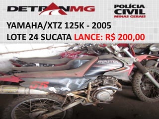 YAMAHA/XTZ 125K-2005 
LOTE24SUCATALANCE:R$ 200,00  