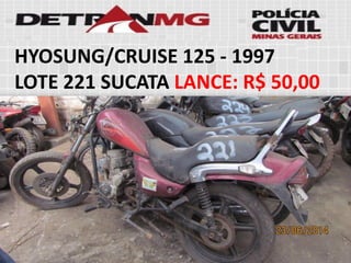HYOSUNG/CRUISE 125-1997 
LOTE221SUCATALANCE:R$ 50,00  