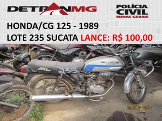 HONDA/CG 125-1989 
LOTE235SUCATALANCE:R$ 100,00  