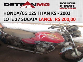HONDA/CG 125 TITAN KS-2002LOTE27SUCATALANCE:R$ 200,00  