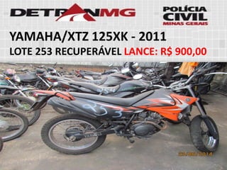 YAMAHA/XTZ 125XK-2011 
LOTE253RECUPERÁVELLANCE:R$ 900,00  