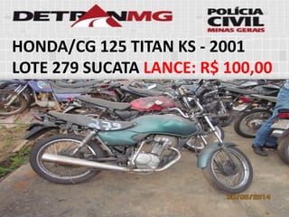 HONDA/CG 125 TITAN KS-2001LOTE279SUCATALANCE:R$ 100,00  