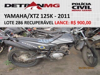 YAMAHA/XTZ 125K-2011 
LOTE286RECUPERÁVELLANCE:R$ 900,00  
