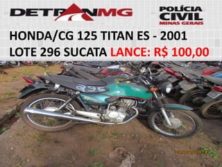HONDA/CG 125 TITAN ES-2001LOTE296SUCATALANCE:R$ 100,00  