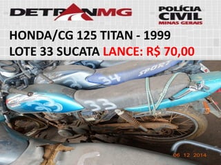 HONDA/CG 125 TITAN-1999 
LOTE33SUCATALANCE:R$ 70,00  