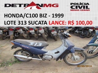 HONDA/C100 BIZ-1999 
LOTE313SUCATALANCE:R$ 100,00  