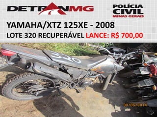YAMAHA/XTZ 125XE-2008 
LOTE320RECUPERÁVELLANCE:R$ 700,00  