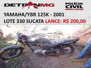 YAMAHA/YBR 125K-2001 
LOTE330SUCATALANCE:R$ 200,00  