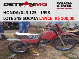 HONDA/XLR 125-1998 
LOTE348SUCATALANCE:R$ 100,00  