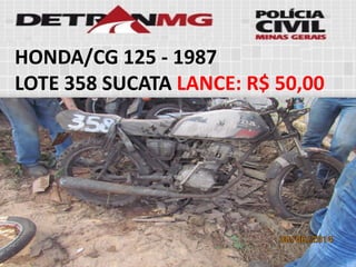 HONDA/CG 125-1987 
LOTE358SUCATALANCE:R$ 50,00  