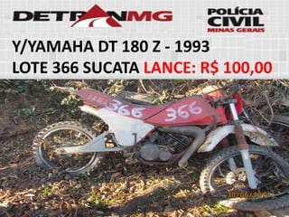 Y/YAMAHA DT 180 Z-1993 
LOTE366SUCATALANCE:R$ 100,00  