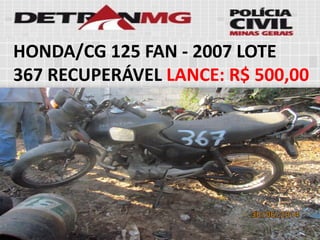 HONDA/CG 125 FAN-2007LOTE367RECUPERÁVELLANCE:R$ 500,00  
