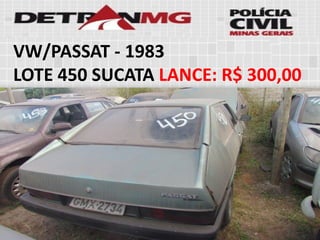 VW/PASSAT-1983 
LOTE450SUCATALANCE:R$ 300,00  