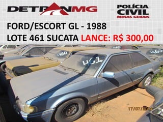 FORD/ESCORT GL-1988 
LOTE461SUCATALANCE:R$ 300,00  
