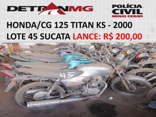 HONDA/CG 125 TITAN KS-2000LOTE45SUCATALANCE:R$ 200,00  