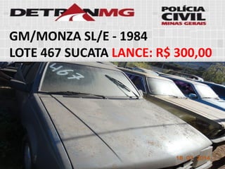GM/MONZA SL/E-1984 
LOTE467SUCATALANCE:R$ 300,00  
