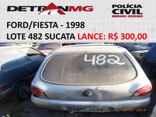 FORD/FIESTA-1998 
LOTE482SUCATALANCE:R$ 300,00  
