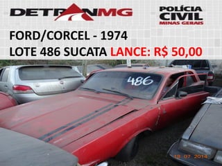 FORD/CORCEL-1974 
LOTE486SUCATALANCE:R$ 50,00  