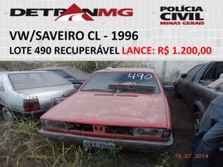 VW/SAVEIRO CL-1996 
LOTE490RECUPERÁVELLANCE:R$ 1.200,00  