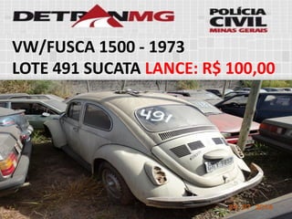 VW/FUSCA 1500-1973 
LOTE491SUCATALANCE:R$ 100,00  