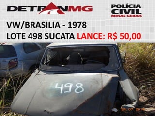 VW/BRASILIA-1978 
LOTE498SUCATALANCE:R$ 50,00  