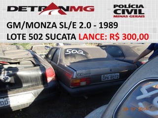 GM/MONZA SL/E 2.0-1989 
LOTE502SUCATALANCE:R$ 300,00  
