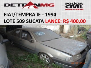 FIAT/TEMPRA IE-1994 
LOTE509SUCATALANCE:R$ 400,00  