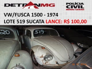 VW/FUSCA 1500-1974 
LOTE519SUCATALANCE:R$ 100,00  