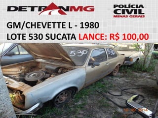 GM/CHEVETTE L-1980 
LOTE530SUCATALANCE:R$ 100,00  