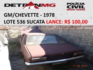 GM/CHEVETTE-1978 
LOTE536SUCATALANCE:R$ 100,00  