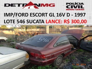 IMP/FORD ESCORT GL 16V D-1997LOTE546SUCATALANCE:R$ 300,00  