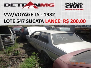 VW/VOYAGE LS-1982 
LOTE547SUCATALANCE:R$ 200,00  