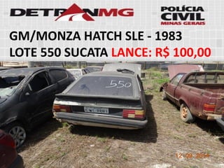 GM/MONZA HATCH SLE-1983 
LOTE550SUCATALANCE:R$ 100,00  