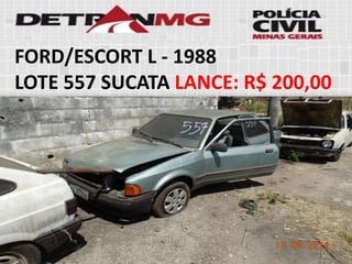 FORD/ESCORT L-1988 
LOTE557SUCATALANCE:R$ 200,00  