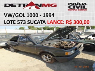 VW/GOL 1000-1994 
LOTE573SUCATALANCE:R$ 300,00  
