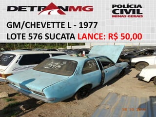 GM/CHEVETTE L-1977 
LOTE576SUCATALANCE:R$ 50,00  