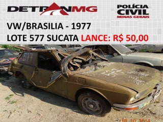 VW/BRASILIA-1977 
LOTE577SUCATALANCE:R$ 50,00  