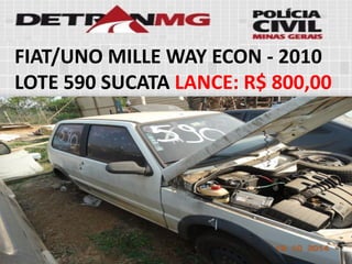 FIAT/UNO MILLE WAY ECON-2010LOTE590SUCATALANCE:R$ 800,00  