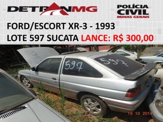 FORD/ESCORT XR-3-1993 
LOTE597SUCATALANCE:R$ 300,00  