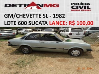 GM/CHEVETTE SL-1982 
LOTE600SUCATALANCE:R$ 100,00  