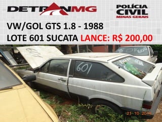 VW/GOL GTS 1.8-1988 
LOTE601SUCATALANCE:R$ 200,00  