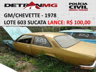 GM/CHEVETTE-1978 
LOTE603SUCATALANCE:R$ 100,00  
