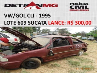VW/GOL CLI-1995 
LOTE609SUCATALANCE:R$ 300,00  